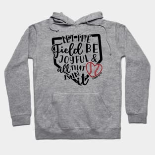 Let The Field Be Joyful & All That Is In It Baseball Softball Mom Hoodie